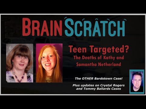 Teen Targeted?  The Deaths of Kathy and Samantha Netherland | BRAINSCRATCH