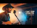 I CAN'T STOP LOVING YOU – Ray Charles | Classic Country Cover