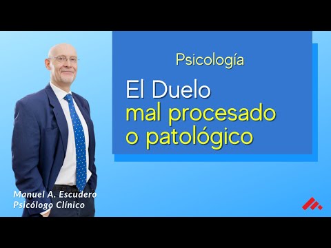 Poorly processed or pathological grief: symptoms - psychology | Manuel A. Escudero