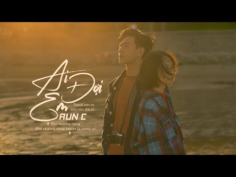 Ai đợi em - RunC