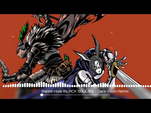 Rabbit Hole Remix | Black Souls - Dark Fantasy Theme