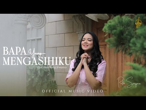Bapa Yang Mengasihiku - Putri Siagian (Official Music Video)
