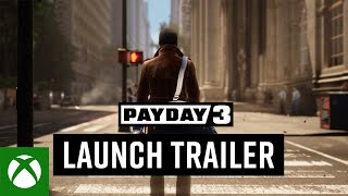 PAYDAY 3: Launch Trailer Trailer