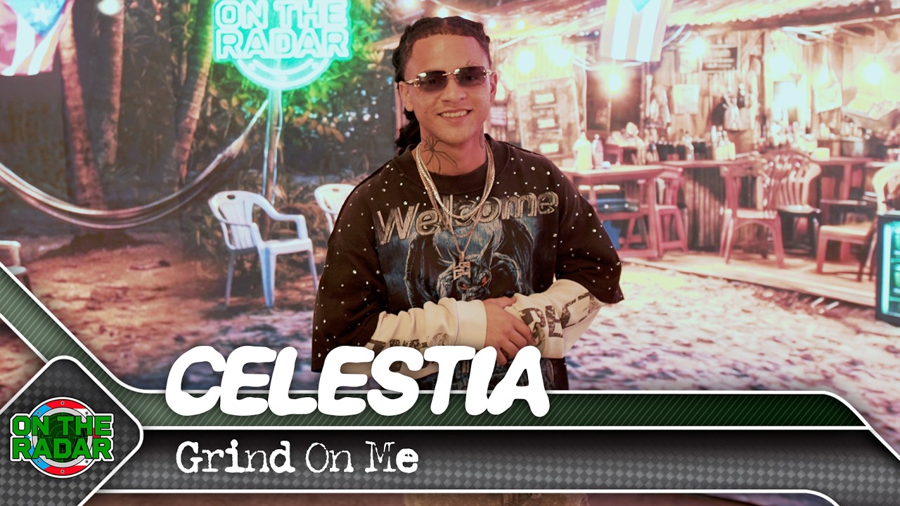 Celestia "Grind on me" | On The Radar Puerto Rico 🇵🇷