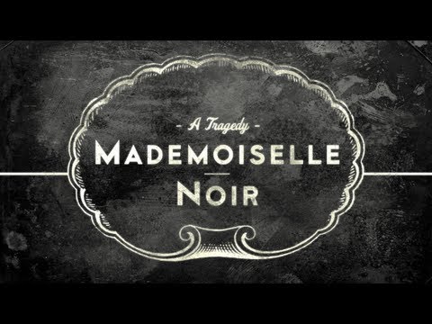MADEMOISELLE NOIR: A Tragedy