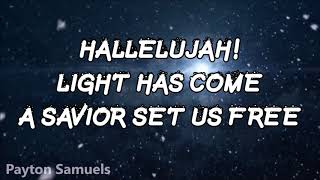 BarlowGirl - Hallelujah (Light Has Come) Lyrics