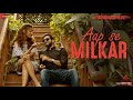Aap Se Milkar Reprise Ft Ayushmann Khurrana AndhaDhun Radhika Apte Tabu Amit Trivedi Aakansha S