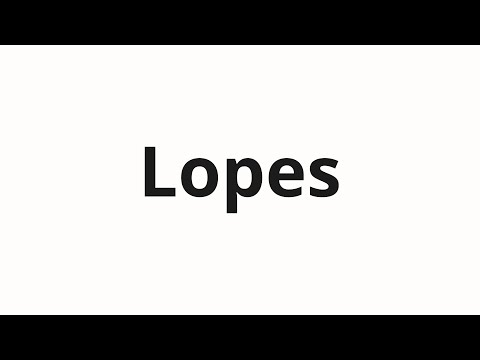 How to pronounce Lopes