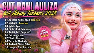 Download lagu CUT RANI AULIZA FULL ALBUM TERPOPULER 2026 | KU RELA KEHILANGAN | MUTIARA | SALAH APA mp3 Download lagu CUT RANI AULIZA FULL ALBUM TERPOPULER 2026 | KU RELA KEHILANGAN | MUTIARA | SALAH APA mp3