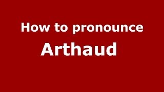 How to pronounce Arthaud&nbsp;