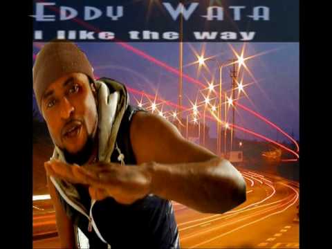 EDDY WATA - i like the way (official original song)