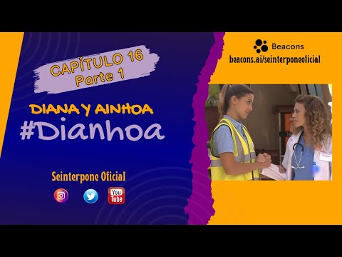 16.- Diana & Ainhoa. #Dianhoa | #CentroMedico [PARTE 1]