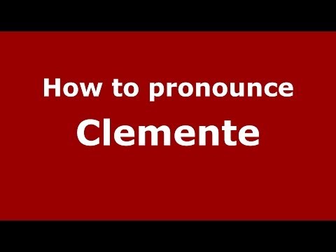 How to pronounce Clemente