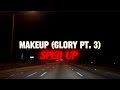 Billi Royce MAKEUP Glory Pt 3 Sped Up Official Lyric Video