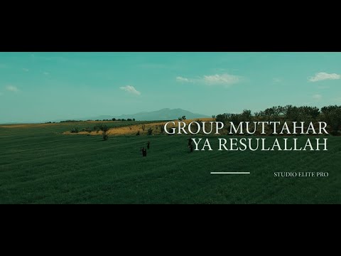 GROUP MUTTAHAR - YA RESULALLAH ( OFFICIAL VIDEO 4K )  STUDIO ELITE PRO