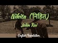 Nihita (निहित)|| English translation with lyrics||Nepali song||John Chamling Rai||