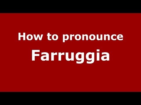 How to pronounce Farruggia (Italian/Italy) - PronounceNames.com