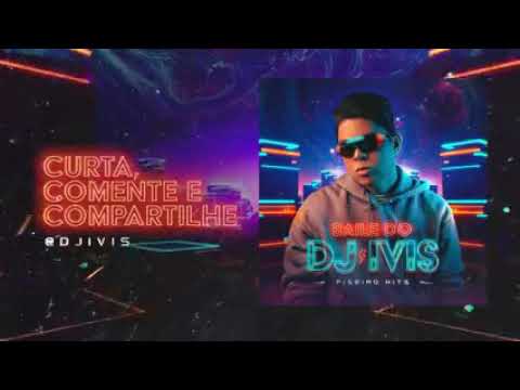 Baile Do Dj Ivis