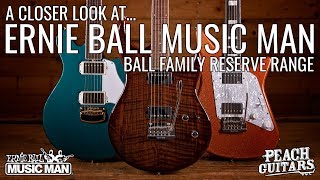 Video thumbnail for A Closer Look at...Ernie Ball Music Man Ball Family Reserve Range by Peach Guitars