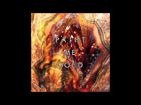 Oh, Be Clever - Paint Me Gold