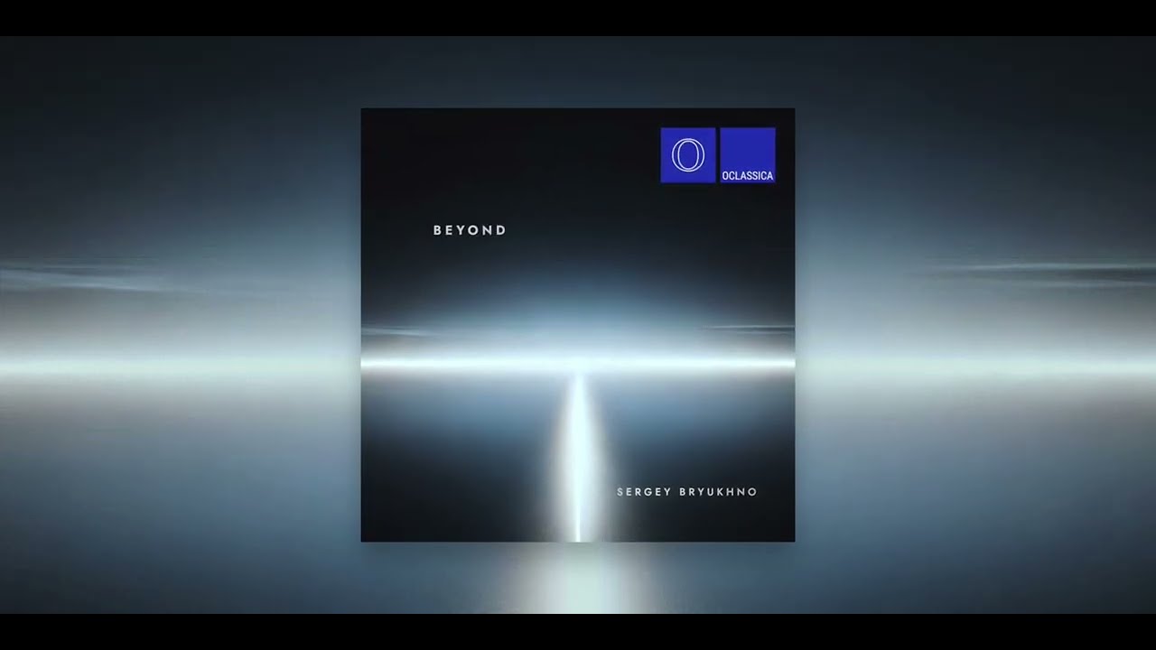 Beyond – New piano piece by Sergey Bryukhno