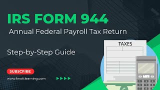 IRS Form 944 (Annual Payroll Tax Return) - Sample Return with Step-by-Step Instructions