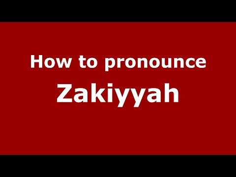How to pronounce Zakiyyah (MUSLIM) - PronounceNames.com