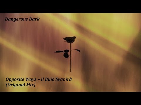 Opposite Ways – Il Buio Svanirà (Original Mix)