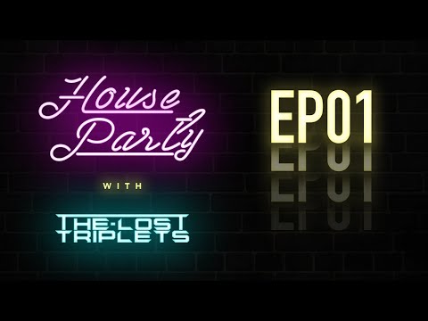 HOUSE PARTY with THE LOST TRIPLETS | EPISODE 001 | EDM | RADIO SHOW | 2020 | Various Artists