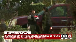 Police execute search warrant at home of Clark County official in connection to death of reporter