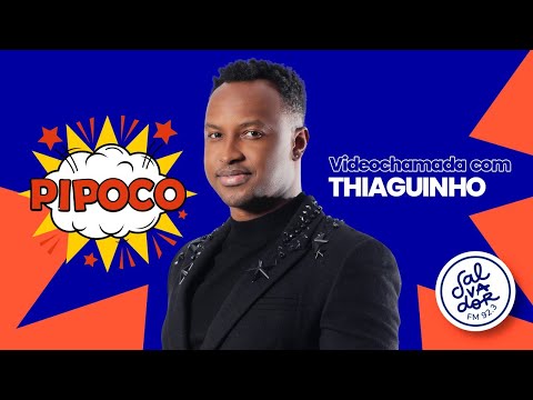 Programa Pipoco com Thiaguinho (23/03/2021) - Salvador FM