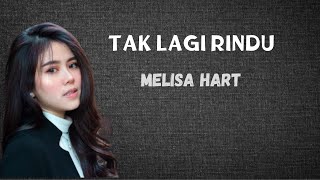 Download lagu Tak Lagi Rindu Lirik - Melisa Hart mp3