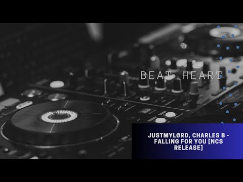 Justmylørd, Charles B - Falling For You [NCS Release]