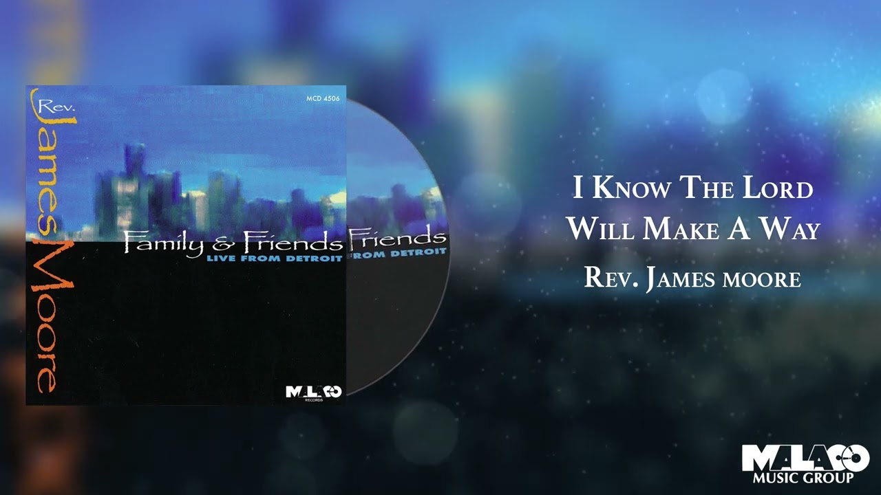 Rev. James Moore - I Know The Lord Will Make A Way