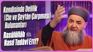 Kendisinde Delilik (Cin ve Şeytân Çarpması) Bulunanları Rasûlüllâh ﷺ N