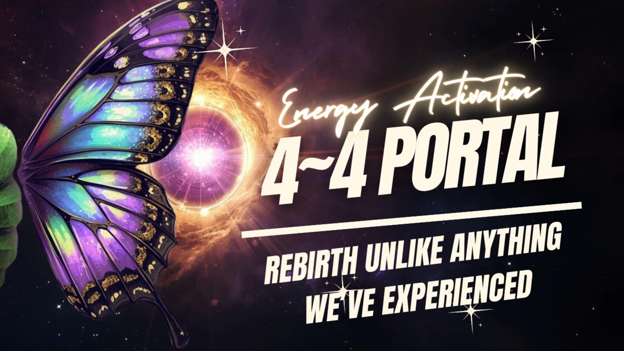 4~4 Portal Energy Activation 🦋Destined Rebirth🦋 Archangels Come Through with Blessings