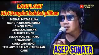 Download lagu ASEP SONATA - Koleksi lagu cover dangdut suara empuk Asep sonata mp3