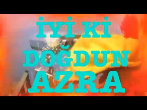 İyi ki Doğdun AZRA :)  2. VERSİYON *happy birthday Azra Made in Turkey :) 🎂 *ABİDİN KUKLA*