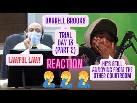 DARRELL BROOKS - TRIAL DAY 13 (PART 2)(REACTION)|TRAE4JUSTICE