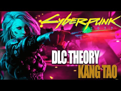 Cyberpunk 2077 DLC Leak- Kang Tao Theory