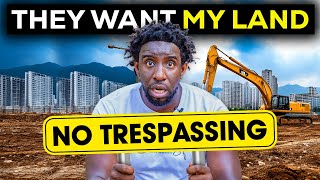 Government Is Taking My Land Away: Fighting Back