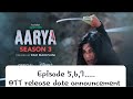 aarya season 3 episode 5 release Date confirm  | aarya season 3 total episodes | aarya season 3 ep 5