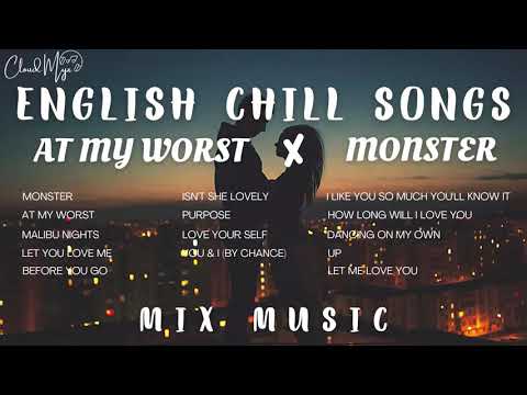 NONSTOP ENGLISH CHILL SONGS | At my worst (Pink Sweat$) | Monster (Katie Sky)