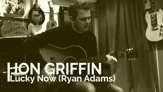 Lucky Now - Ryan Adams, Cover Version by unsigned Folk Singer Songwriter Acoustic Artist
