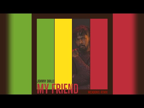 Johnny Drille - My Friend (Reggae Remix) •McAdonis