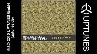 Mike De Ville vs. Patric de la Paz - Everytime (Radio Edit) [Official]