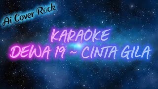 Download lagu [KARAOKE ] DEWA 19 ~ CINTA GILA ' AI COVER ROCK ~ MALE KEY mp3