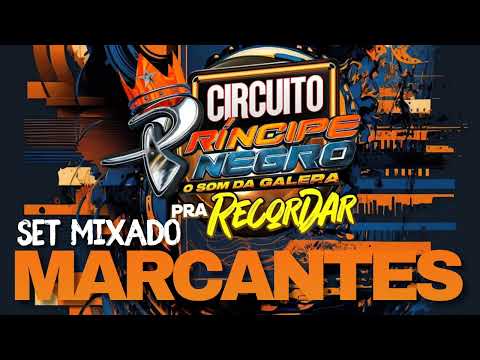 SET MIXADO PRÍNCIPE NEGRO O SOM DA GALERA PRA RECORDAR