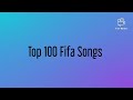 Top 100 Fifa Songs