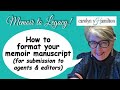 How to format your memoir manuscript (for submission to agents & editors)